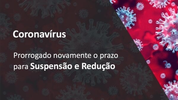 Prorrogado_prazo_suspensao_reducao_coronavirus